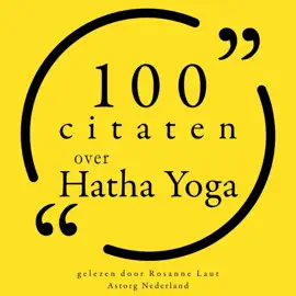 100 citaten over Hatha Yoga: Collectie 100 Citaten van