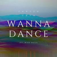 Wanna Dance (feat. Mike Soto) - Single - Zantzo & Soto