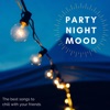 Party Night Mood ( The Best Songs to Chill with Your Friends )