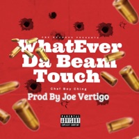 Whatever Da Beam Touch - Single - Chef Boy Ching