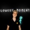 Lowest Moment - DECAP & Cole Lumpkin lyrics