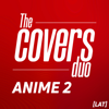 Anime Openings 2 - The Covers Duo