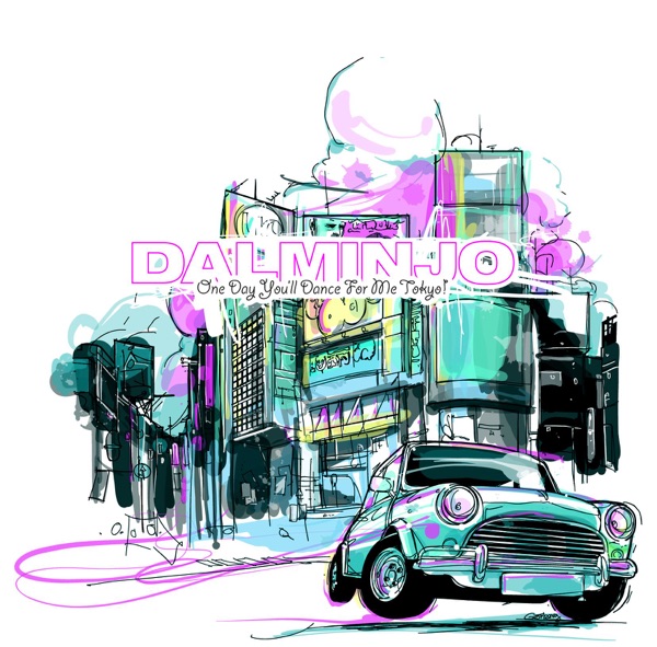 One Day You'll Dance for Me Tokyo!