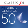 50 Relaxing Classics (By Classic FM) - Various Artists