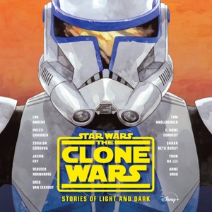 Star Wars The Clone Wars: Stories of Light and Dark (Unabridged)