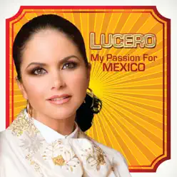 My Passion for México - Lucero