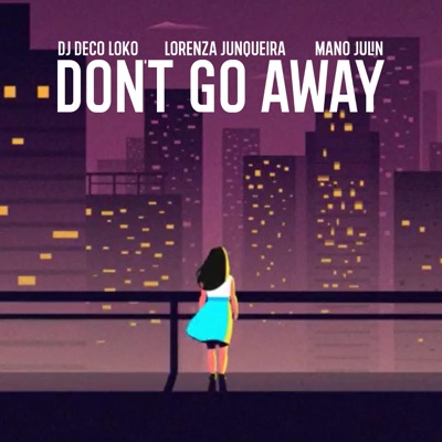 Don't Go Away - Single