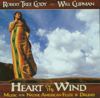 Heart of the Wind: Music for Native American Flute & Drums - Robert Tree Cody & Will Clipman