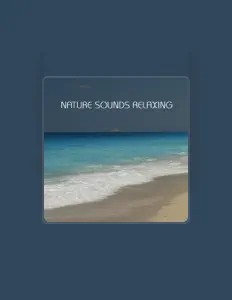 Ascolta Nature Sounds Relaxing, guarda video musicali, leggi la biografia, vedi le date del tour & altro!