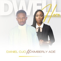 Dwell Here (feat. Kimberly Ade) - Single - Daniel Ojo