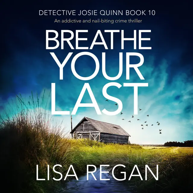 Breathe Your Last: An Addictive and Nail-Biting Crime Thriller (Detective Josie Quinn, Book 10) (Unabridged)