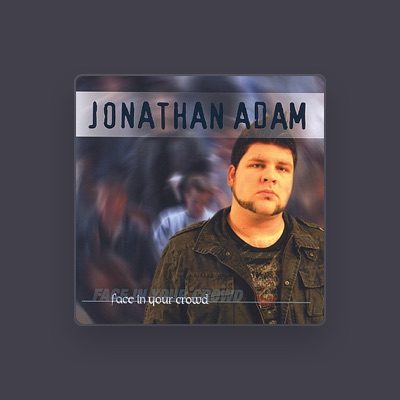 Listen to Jonathan Adam, watch music videos, read bio, see tour dates & more!