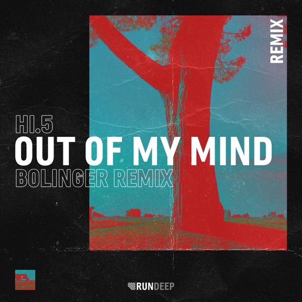 Out of My Mind (Bolinger Remix) [Remixes] - Single