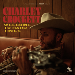 Welcome to Hard Times - Charley Crockett Cover Art