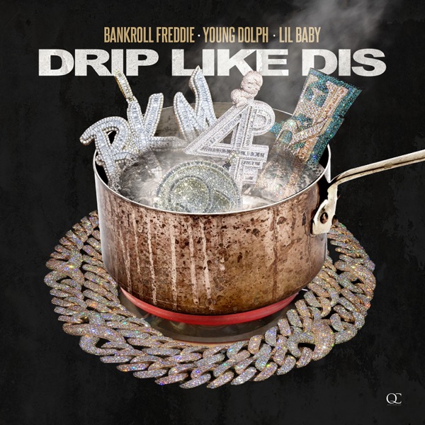 Drip Like Dis - Single - Bankroll Freddie, Young Dolph & Lil Baby