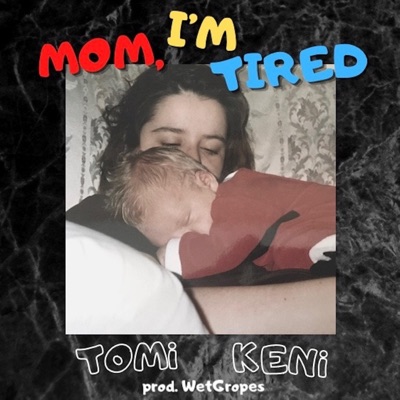 Mom, I'm Tired - Single