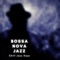 Bossa Nova Party - Chill Jazz Days lyrics