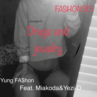 Drugs and Jewelry (feat. Miakoda & Yezi-D) - Single