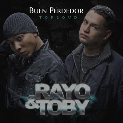 Buen Perdedor (feat. Rayo & Toby) - Single