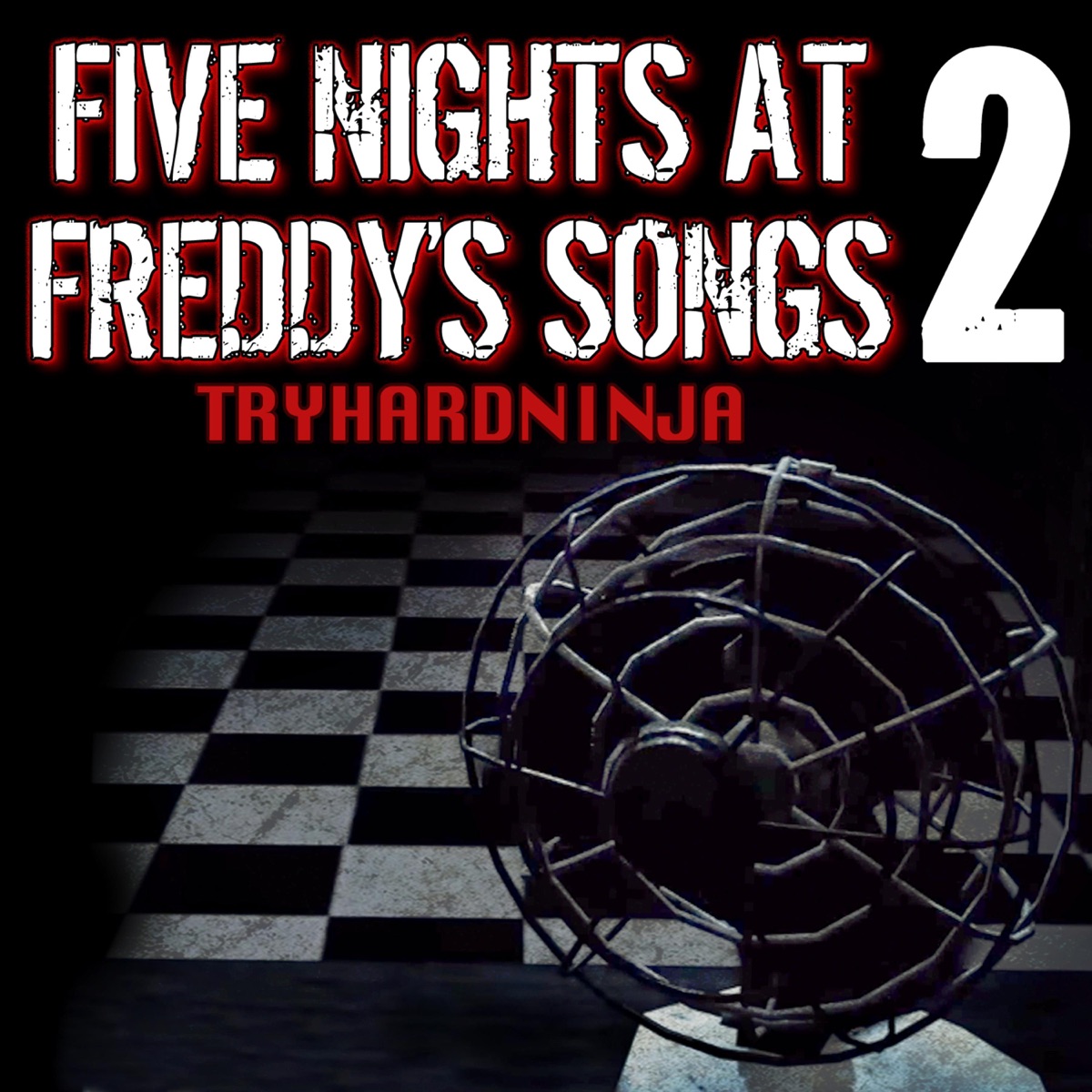 ‎Five Nights at Freddy's Songs by TryHardNinja on Apple Music