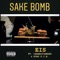 Sake Bomb (feat. CAKEBOYCHEEZE & KING P.I.B.) - EIS lyrics