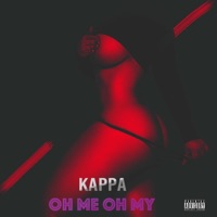 Oh Me Oh My - Single - Kappa & Kheilstone