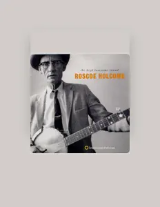 Listen to Roscoe Holcomb, watch music videos, read bio, see tour dates & more!