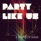 Party Like Us - AC Slater lyrics