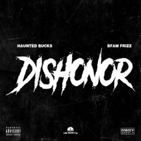 Dishonor (feat. Bfam Frizz) - Single - Haunted Bucks