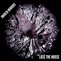 Lose the Noose - Single - Broken Mirrors