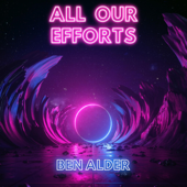 All Our Efforts - Ben Alder Cover Art