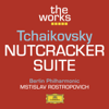 Tchaikovsky: Nutcracker Suite - Berlin Philharmonic & Mstislav Rostropovich