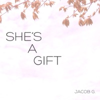 She's a Gift - Single - Jacob G.
