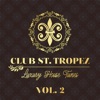Club St. Tropez, Vol. 2 - Luxury House Tunes