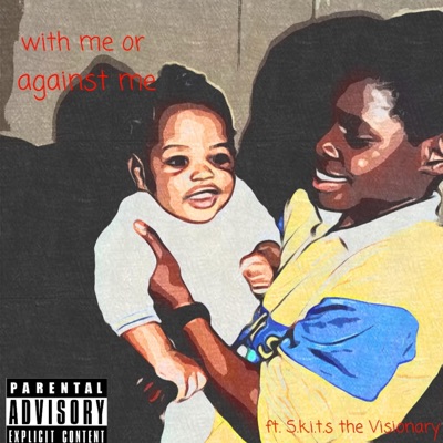 With Me Or Against Me (feat. S.K.I.T.S. The Visionary) - Single