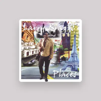 Listen to Larry Braggs, watch music videos, read bio, see tour dates & more!