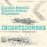 Incertidumbre - Single - Claudio Roncoli, Francesca & Vinicio Fabila