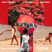 Flowers (feat. Quez Cantrell, D.O.U.G.H., Bee Honey & Chris King) - Single - HGHR GRND