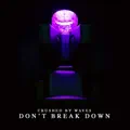 Don't Break Down
