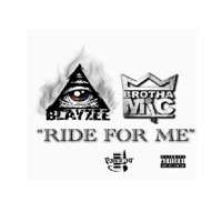 Ride For Me (feat. Brotha Mic) - Single - Blayzee