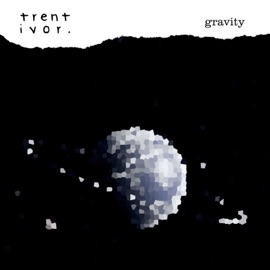 Gravity Trent Ivor.