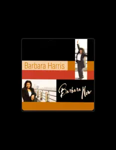Barbara Harris सुनें, म्यूज़िक वीडियो देखें, बायो पढ़ें, दौरे की तारीखें और बहुत कुछ देखें!