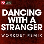 Dancing With a Stranger (Workout Remix)
