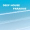 Deep House Paradise - DJ Atia lyrics
