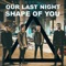 Shape of You - Our Last Night lyrics