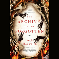 The Archive of the Forgotten (Unabridged) - A. J. Hackwith Cover Art