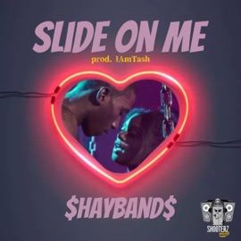 Slide On Me $hayBand$