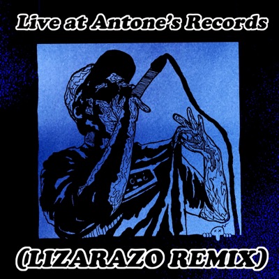 Live at Antone's Records (Lizarazo Remix) - Single