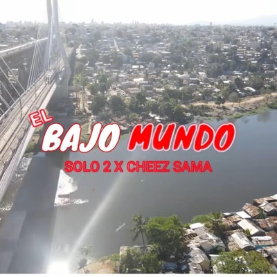 Bajo Mundo (feat. Cheez Sama) - Single