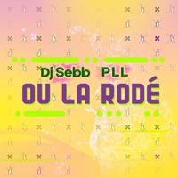 Ou la rodé - Single - P.L.L & DJ SEBB